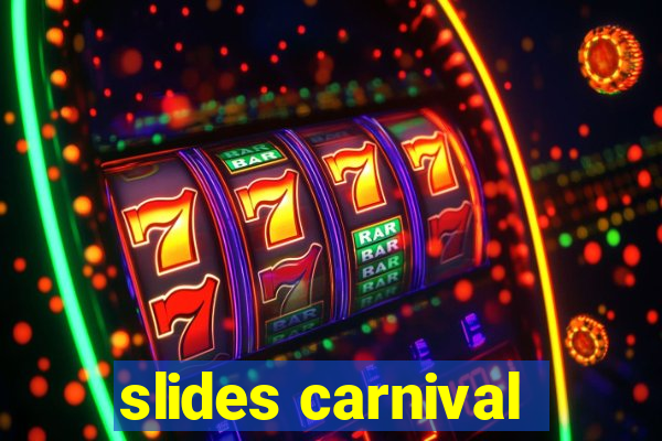 slides carnival